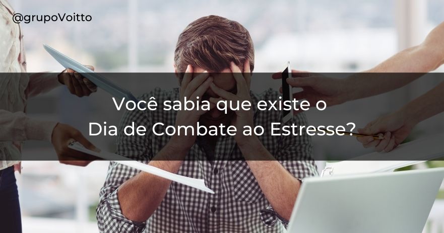 Voc Sabia Que Existe O Dia De Combate Ao Estresse